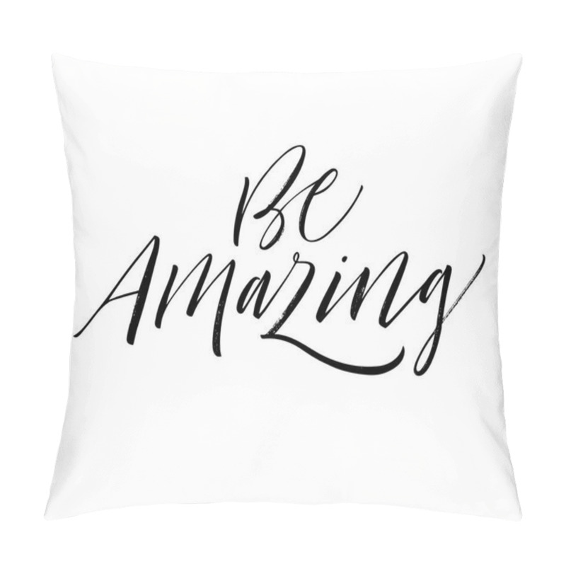 Personality  Be Amazing Phrase Pillow Covers