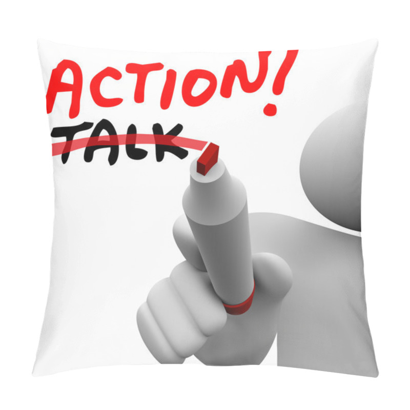 Personality  Action Vs Talk Man Writing Words Crossing Out Best Strategy Acti Pillow Covers