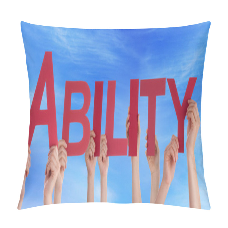 Personality  Many People Hands Holding Red Straight Word Ability Blue Sky Pillow Covers