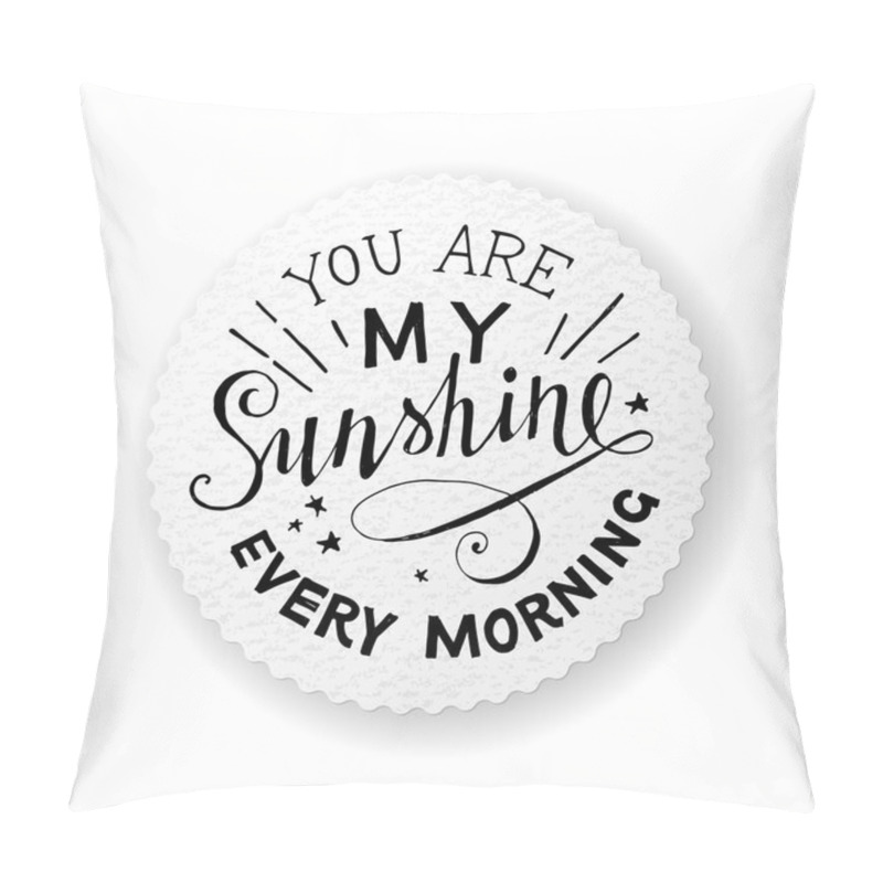 Personality  Lettering Emblem - You Are My Sunshine Every Morning Pillow Covers