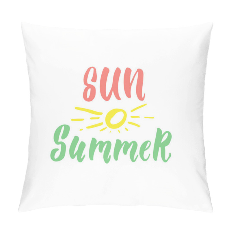 Personality  Sun Summer - Hand Drawn Lettering Quote Isolated On The White Background. Fun Brush Ink Inscription For Photo Overlays, Greeting Card Or T-shirt Print, Poster Design. Pillow Covers