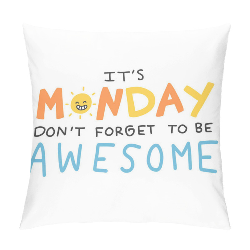 Personality  It's Monday Don't Forget To Be Awesome Word Vector Doodle Style Illustration Pillow Covers