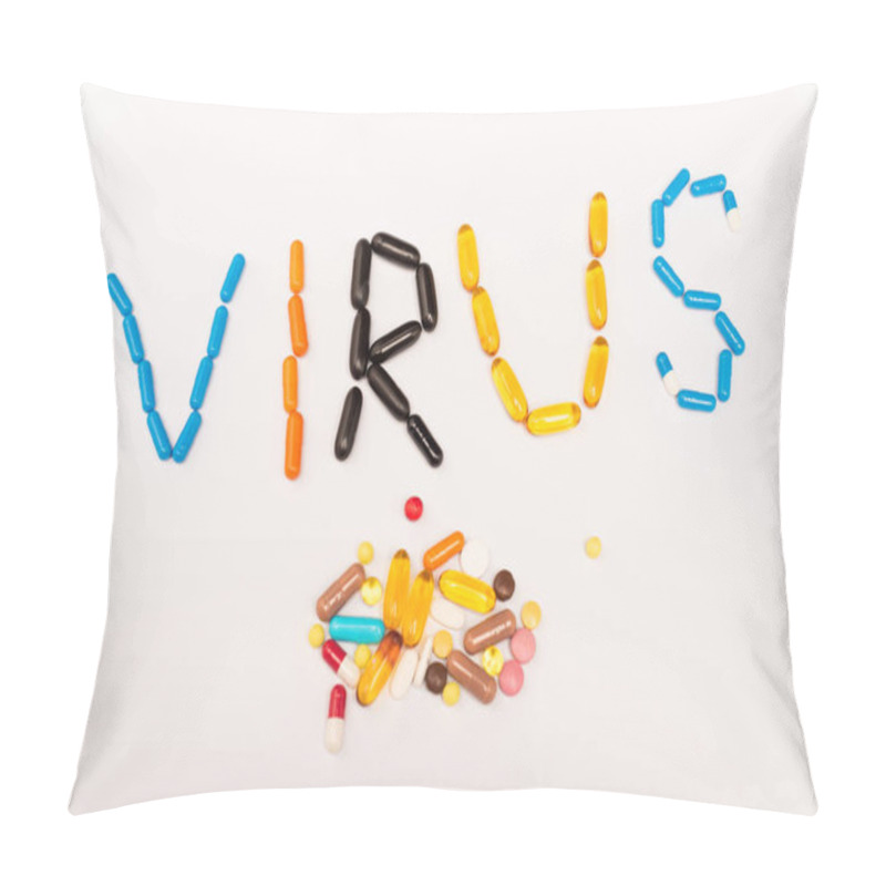 Personality  Top View Of Virus Lettering And Pile Of Pills On White Background Pillow Covers