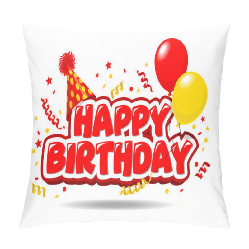 Personality  Happy Birthday Greeting Text With Balloons, Decor, Tinsel, Streamers, Party Popper, Birthday Cap For Greeting Card, Invitation. Vector Template On Transparent Background Pillow Covers