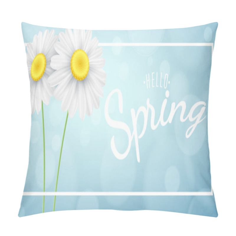 Personality  Spring Concept. Chamomile In White Frame Banner On The Background Of The Sun. Blue Bokeh Lights. Calligraphic Text. Hello Spring Phrase. Vector Illustration Pillow Covers