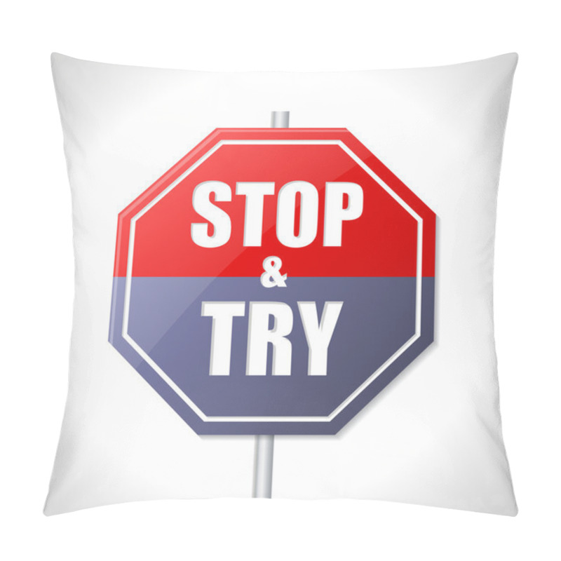 Personality  Stop And Try Traffic Sign  Pillow Covers