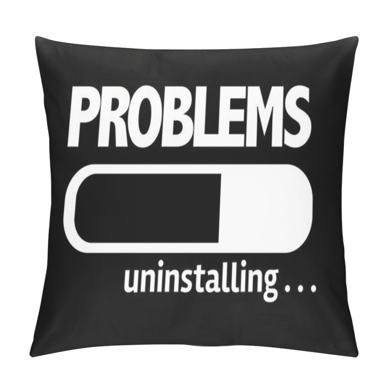 Personality  Bar Uninstalling With The Text: Problems Pillow Covers