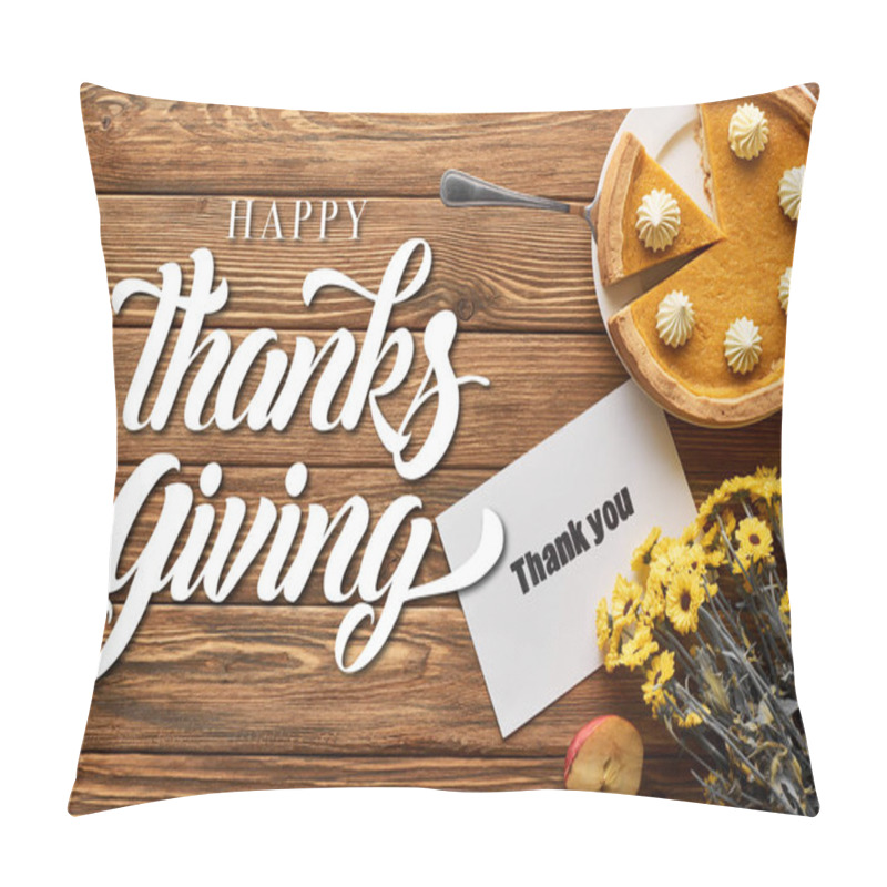 Personality  Top View Of Tasty Pumpkin Pie, Apples And Thank You Card On Wooden Rustic Table With Flowers And Happy Thanksgiving Illustration Pillow Covers