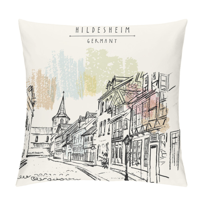 Personality  Hildesheim, Germany, Europe. Street In Old Town. Travel Sketch Of Fachwerk (timbered) Houses And Church. Vintage Hand Drawn Postcard. Vector Illustration Pillow Covers