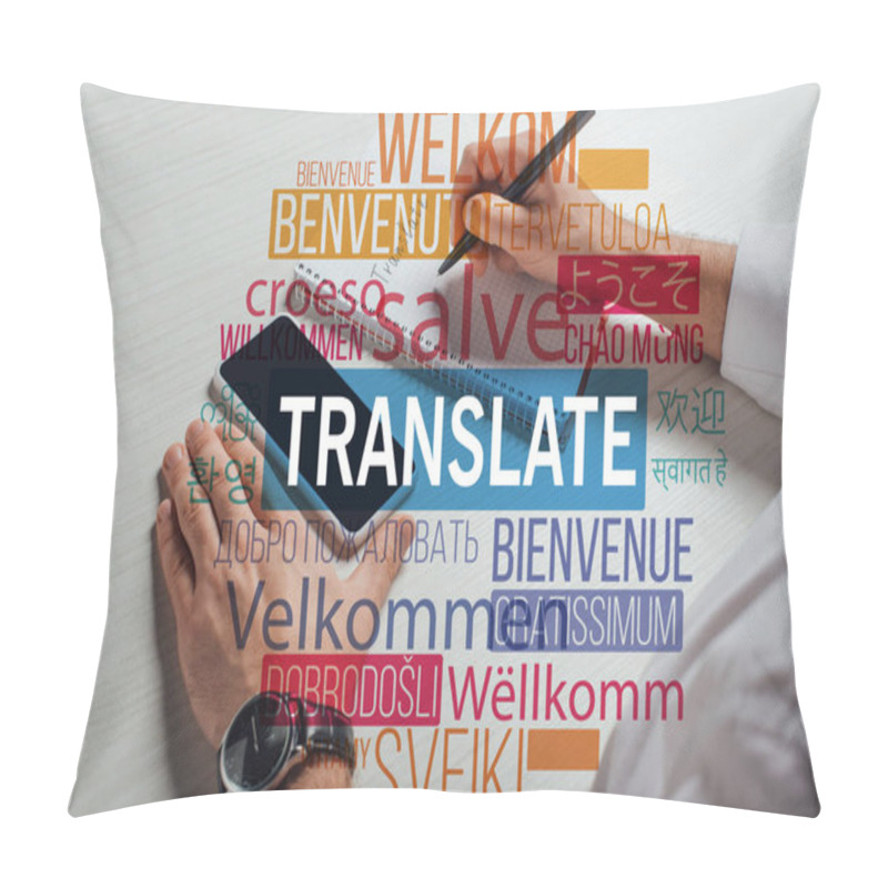 Personality  Cropped View Of Translator Writing In Notepad With Smartphone, Welcome Translation Illustration Pillow Covers