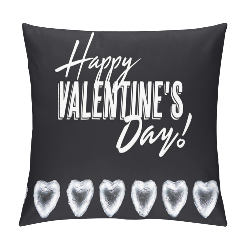 Personality  Top View Of Heart Shaped Candies Isolated On Black With Happy Valentines Day Lettering Pillow Covers