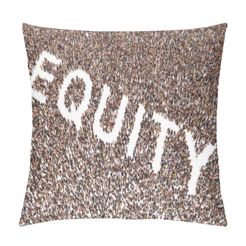 Personality  Concept Or Conceptual Large Community Of People Forming The Word EQUITY. 3d Illustration Metaphor For Equal Rights, Justice,  Tolerance And Solidarity, Communication, Education And Culture Pillow Covers