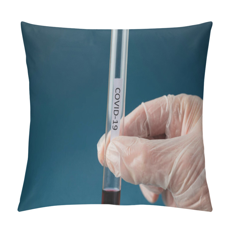 Personality  Hand Of A Doctor Wearing Protecting Glove Holding A Glass Test Tube With Blood Sample And A Covid 19 Sign On It.  Pillow Covers