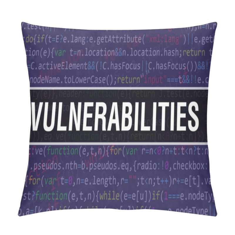 Personality  Vulnerabilities Text Written On Programming Code Abstract Technology Background Of Software Developer And Computer Script. Vulnerabilities Concept Of Code On Computer Monitor. Coding Vulnerabilitie Pillow Covers