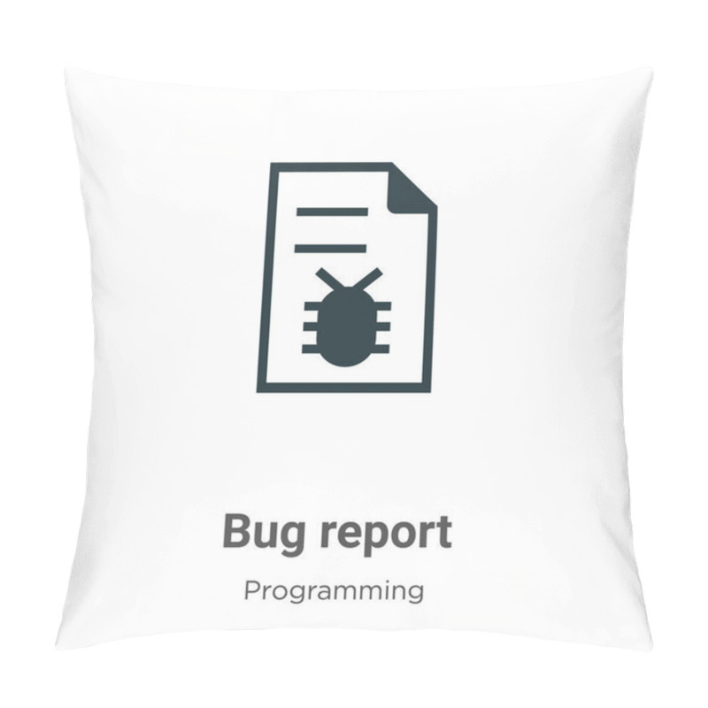 Personality  Bug Report Vector Icon On White Background. Flat Vector Bug Report Icon Symbol Sign From Modern Programming Collection For Mobile Concept And Web Apps Design. Pillow Covers