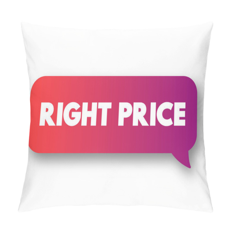 Personality  Right Price Text Message Bubble, Concept Background Pillow Covers