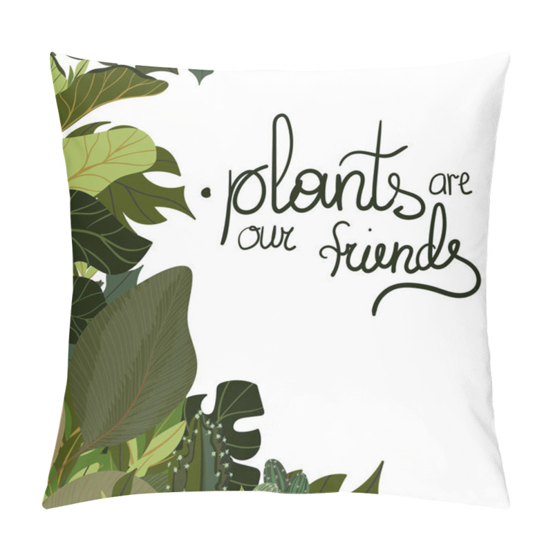 Personality  Plants In Pots Vector Stock Illustration With Stylish Lettering - Plants Are Our Friends. Tropical Garden Print Design. Decorative Houseplants Isolated On White Background. Beautiful Home Decorations. Pillow Covers