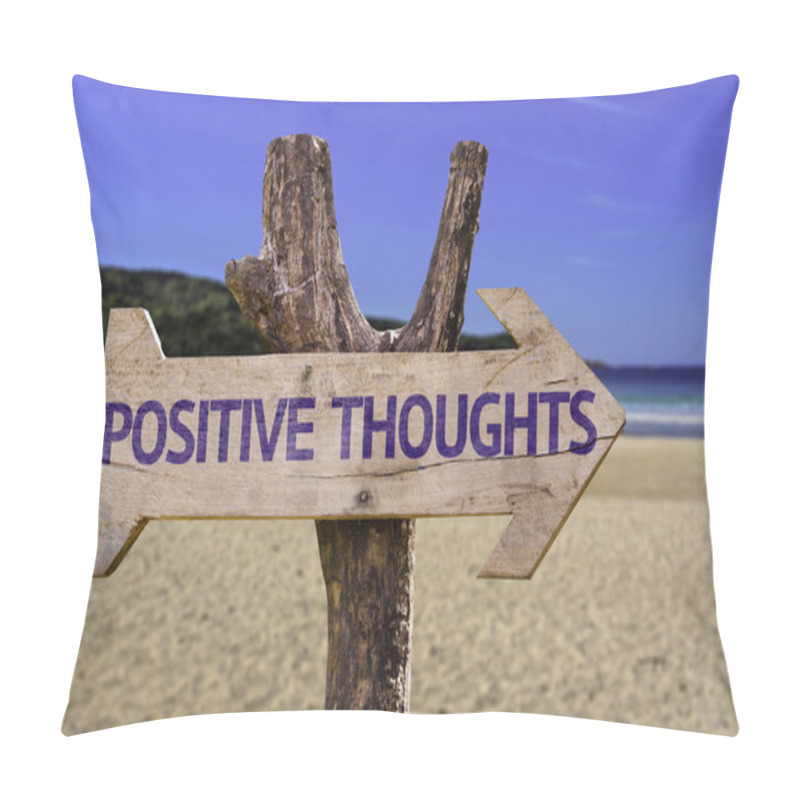 Personality  Positive Thoughts Wooden Sign With A Beach On Background Pillow Covers