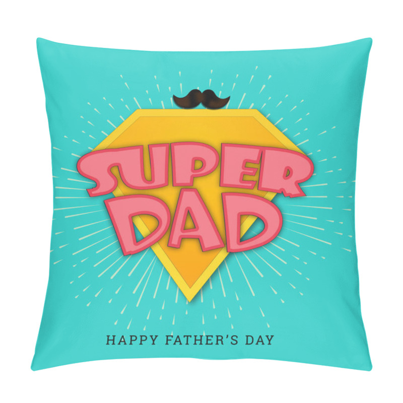 Personality  Stylish Text Super Dad On Yellow Diamond With Mustache On Sky-blue Background.  Pillow Covers