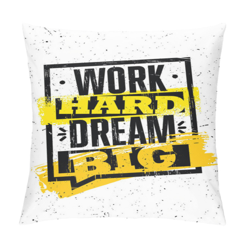 Personality  Work Hard Dream Big. Inspiring Typography Motivation Quote Illustration On Distressed Background Pillow Covers