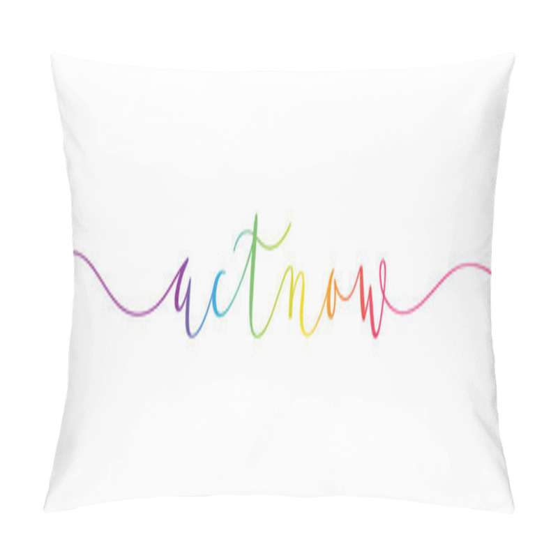 Personality  ACT NOW Rainbow Brush Calligraphy Banner Pillow Covers