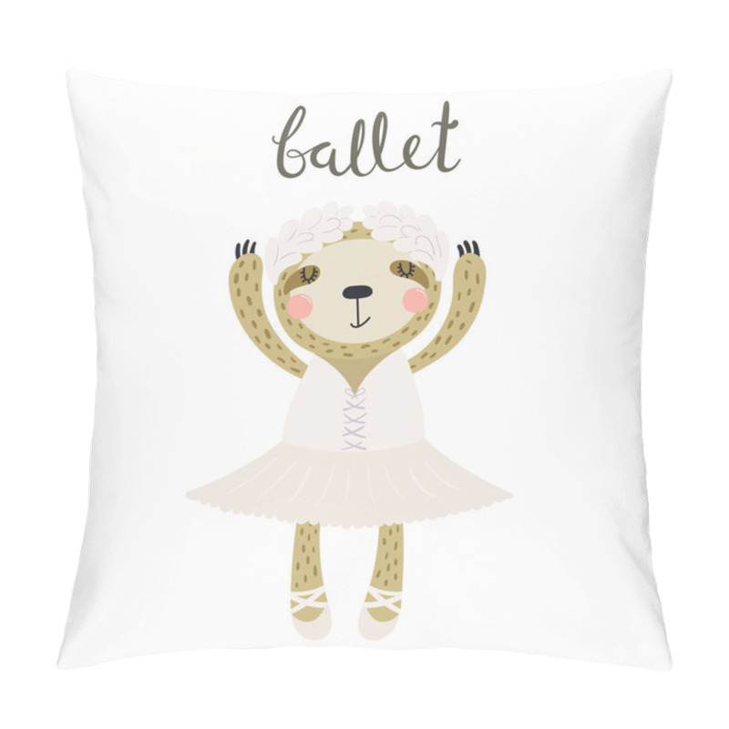 Personality  Hand Drawn Vector Illustration Of A Cute Funny Sloth Ballerina In A Tutu, Pointe Shoes, With Lettering Quote Ballet. Isolated Objects. Scandinavian Style Flat Design. Concept For Children Print. Pillow Covers