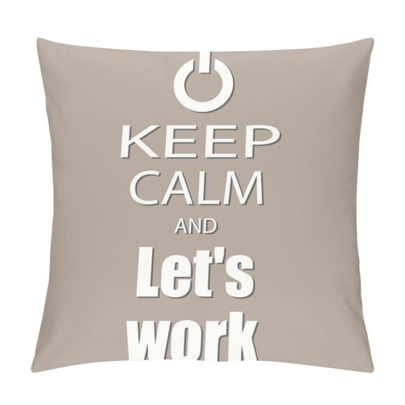 Personality  Keep Calm And Let's Work Banner Pillow Covers