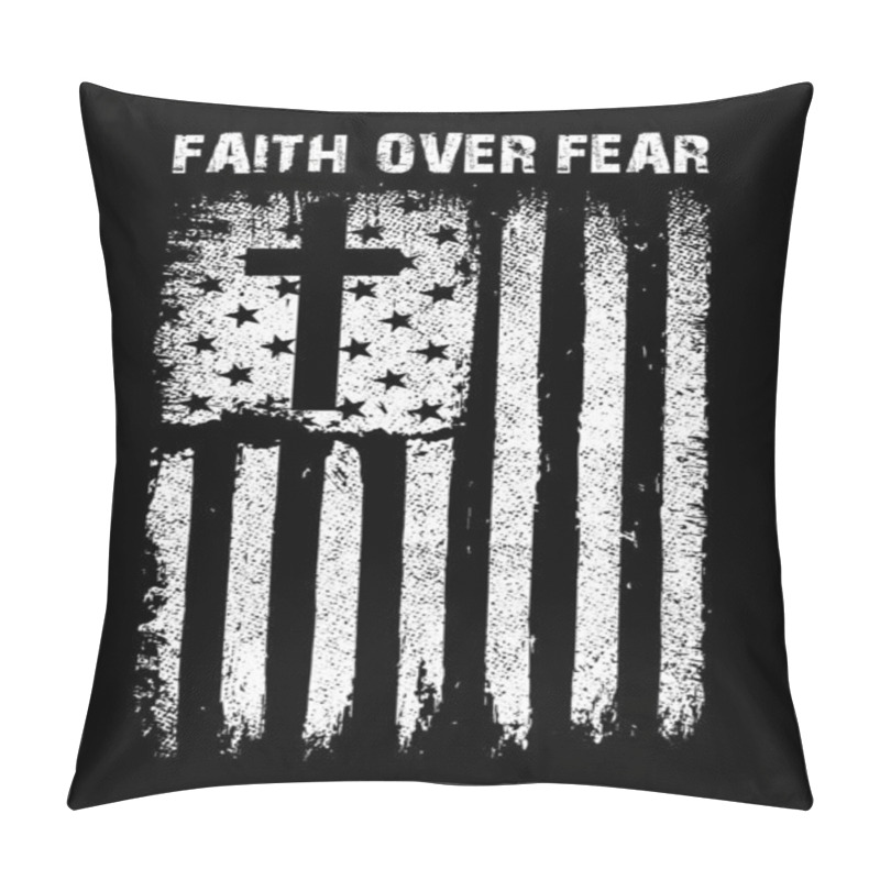 Personality  Faith Over Fear Usa Grunge Flag Christian Tshirt Design Pillow Covers