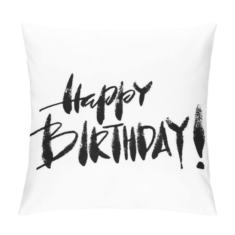 Personality  Happy Birthday Hand Drawn Lettering. Modern Brush Calligraphy. Pillow Covers