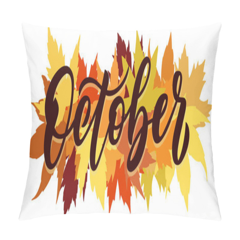 Personality  October, Vector Script With Decorative Maple Leaves Elements. Hand Drawn Brush Lettering For Autumn Events, Posters, And Banners. Pillow Covers