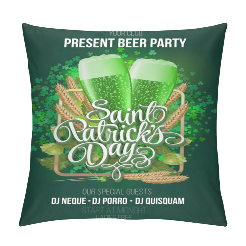 Personality  St. Patrick's Day Poster. Beer Party Green Background With Calligraphy Sign And Two Green Beer Glasses In Frame With Ears Of Wheat And Hop. Vector Illustration Pillow Covers