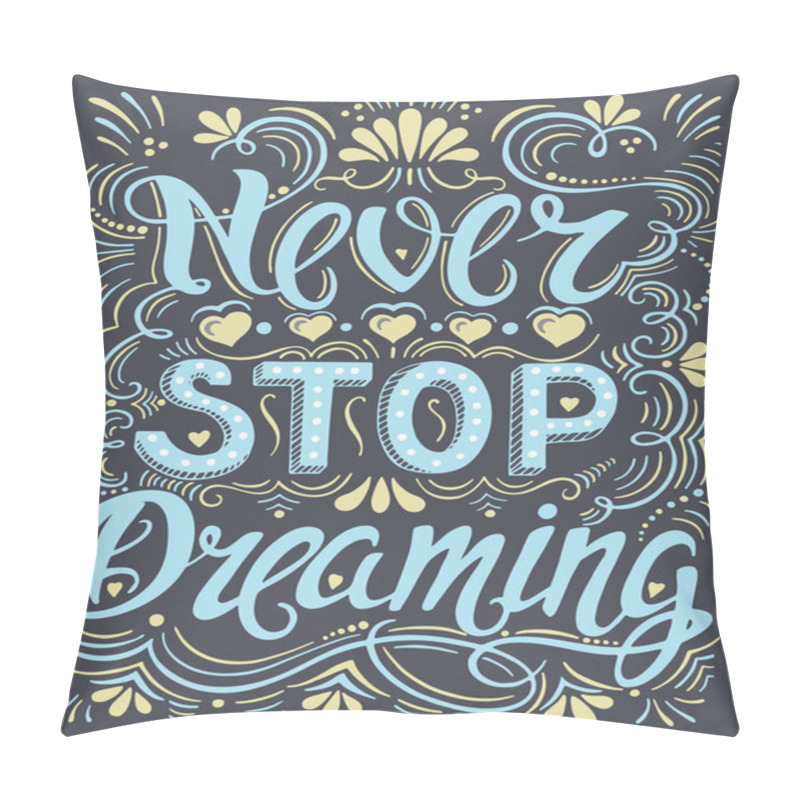 Personality  Never Stop Dreaming Pillow Covers