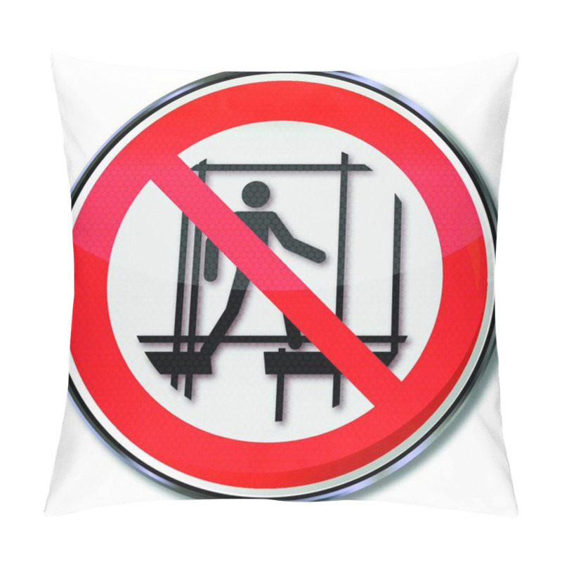 Personality  Prohibition Sign Use Of Incomplete Scaffold Pillow Covers