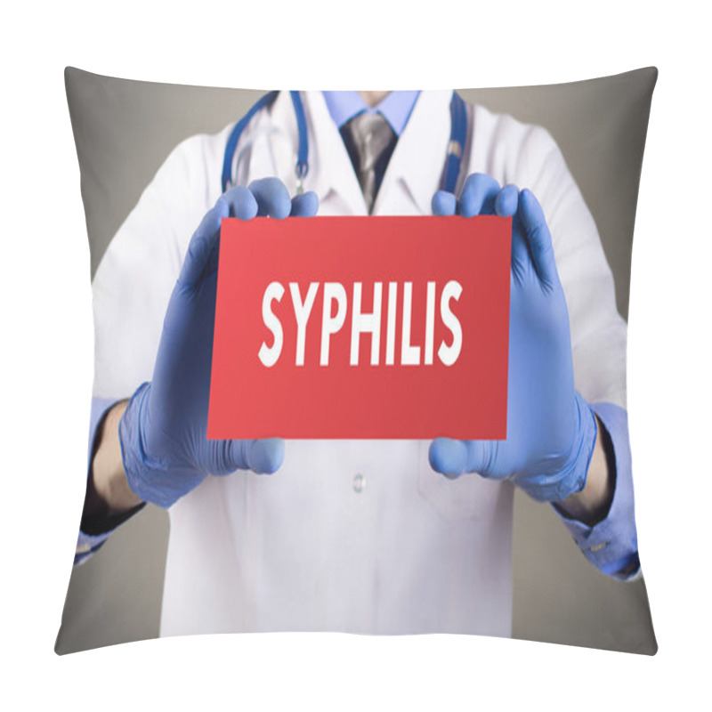 Personality  Doctor's Hands In Blue Gloves Shows The Word Syphilis. Medical Concept. Pillow Covers