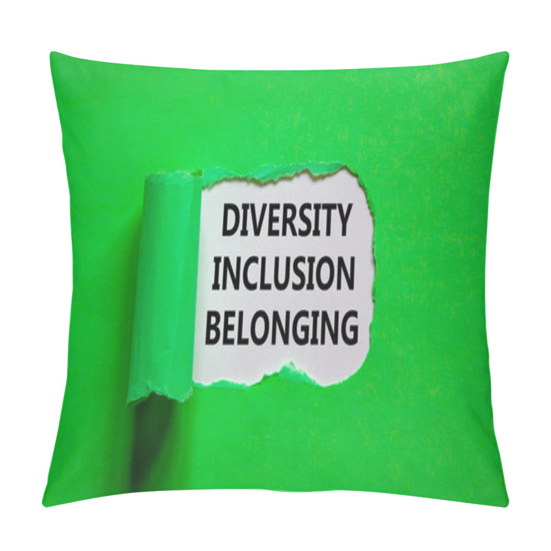 Personality  Inclusion And Belonging Symbol. Words 'diversity, Inclusion, Belonging' Appearing Behind Torn Green Paper. Beautiful Green Background. Business, Better Inclusion And Belonging Concept. Copy Space. Pillow Covers