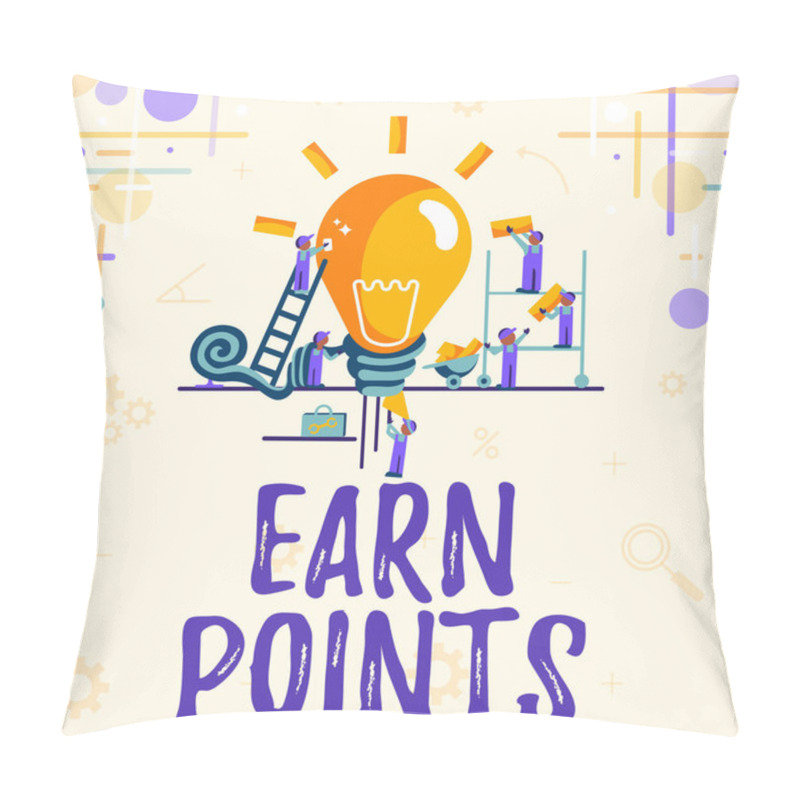 Personality  Inspiration Showing Sign Earn Points. Word For Getting Praise Or Approval For Something You Have Done Abstract Working Together For Better Results, Group Effort Concept Pillow Covers