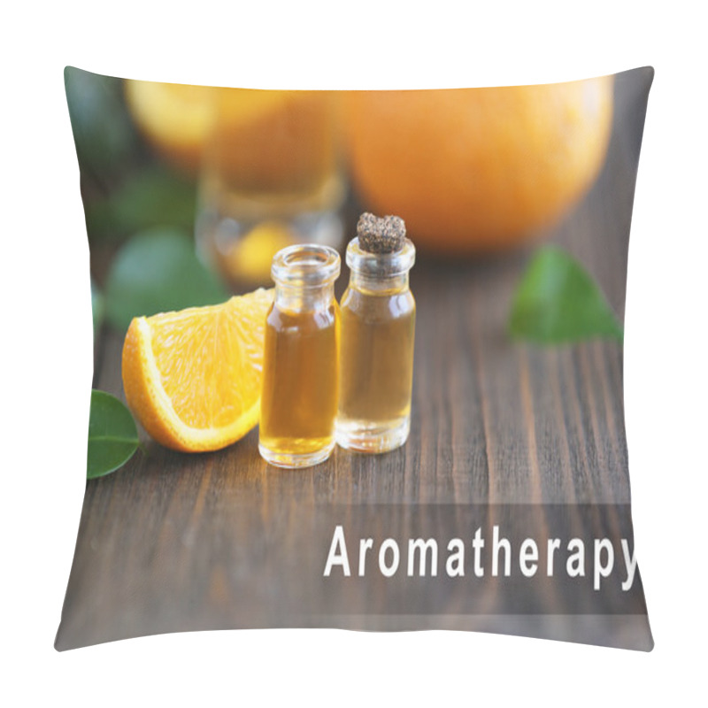 Personality  Spa Composition With Essence And Slice Of Orange, Closeup. Word AROMATHERAPY On Background. Spa Beauty Concept. Pillow Covers