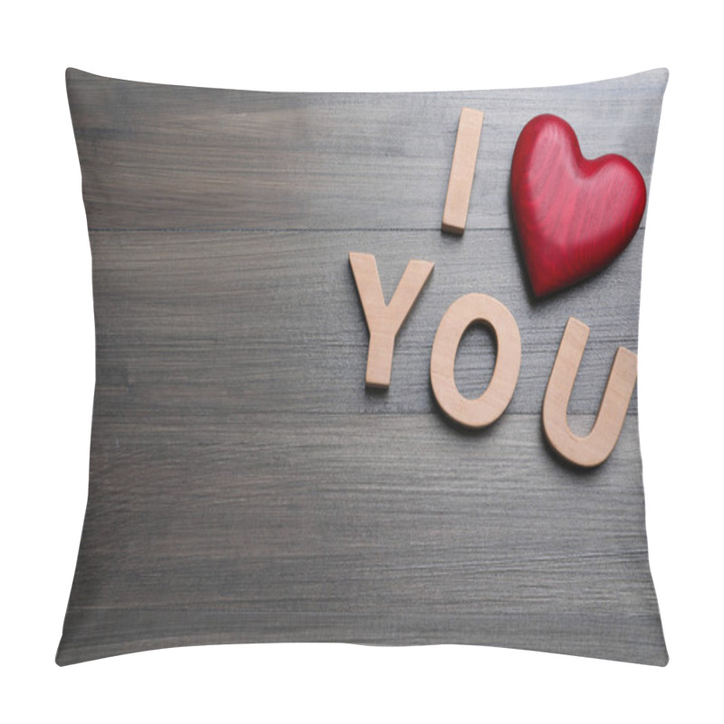 Personality  Phrase I Love You Made Of Decorative Heart And Letters On Wooden Background, Above View. Space For Text Pillow Covers