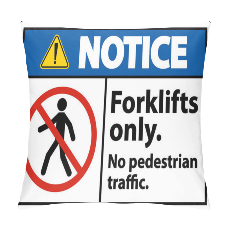 Personality  Notice No Pedestrian Traffic Forklifts Only Sign Pillow Covers