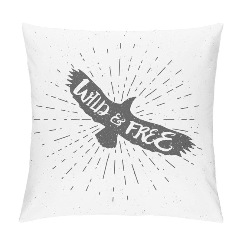 Personality  Vintage Eagle With Hand Drawn Lettering Slogan. Retro Silhouette Monochrome Animal Design With Inspirational Typography. Motivation Text. Wild And Free Style. Sunburst. Vector Illustration Pillow Covers