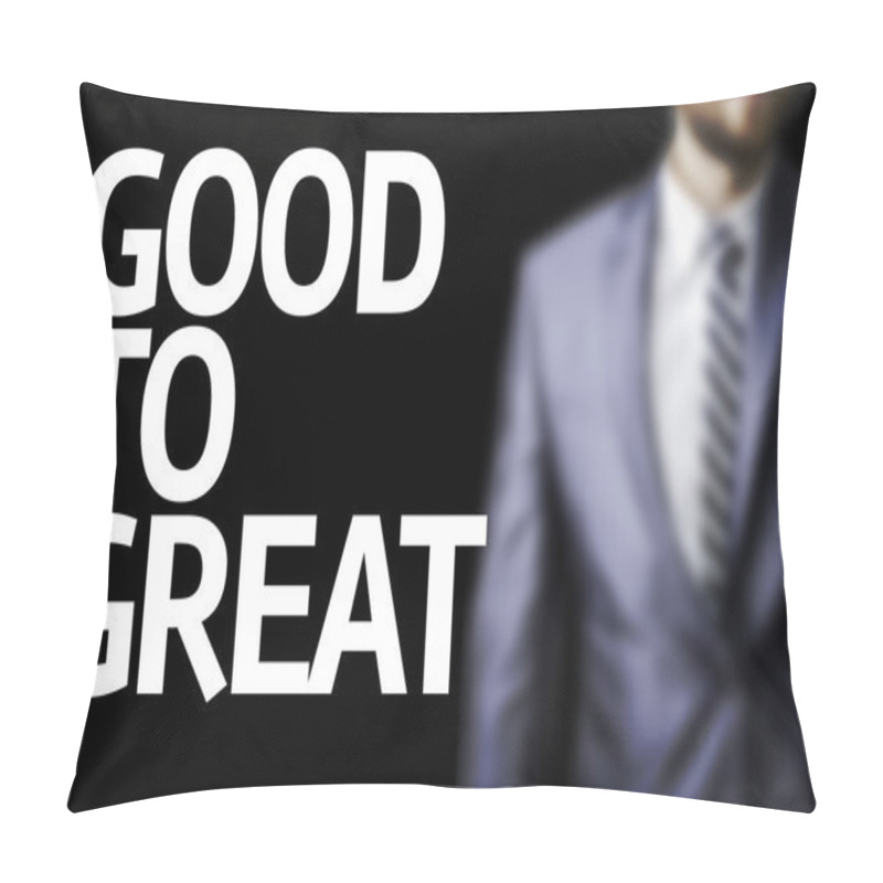 Personality  Good To Great Written On A Board Pillow Covers