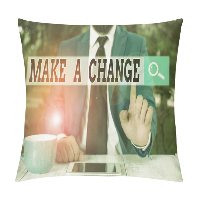 Personality  Text Sign Showing Make A Change. Conceptual Photo Create A Difference Alteration Have An Effect Metamorphose Businessman With Pointing Finger In Front Of Him. Pillow Covers