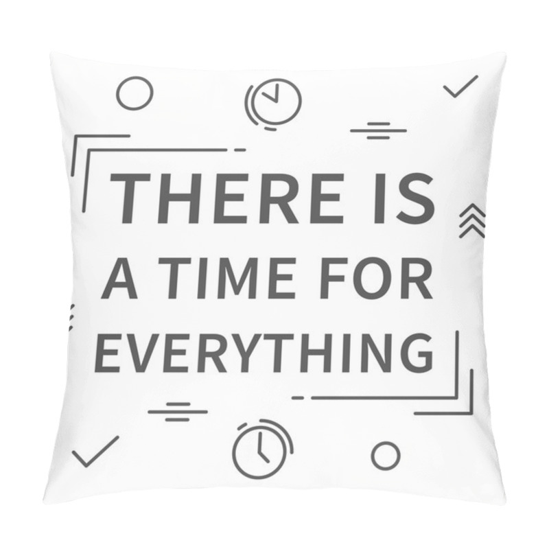 Personality  There Is Time For Everything Quote Pillow Covers