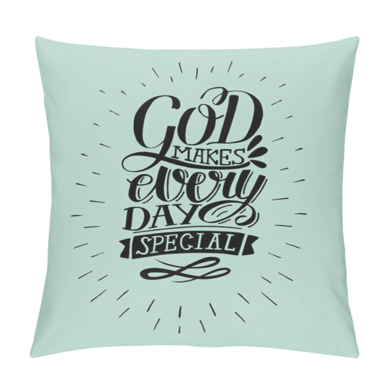 Personality  Inspirational Quote With Hand-lettering God Makes Every Day Special With Rays Pillow Covers