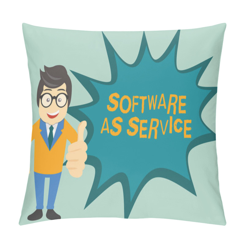 Personality  Text Sign Showing Software As Service. Conceptual Photo On Demand Licensed On Subscription And Centrally Hosted Pillow Covers