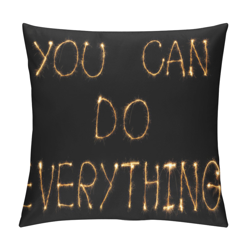 Personality  Close Up View Of You Can Do Everything Light Lettering On Black Backdrop Pillow Covers