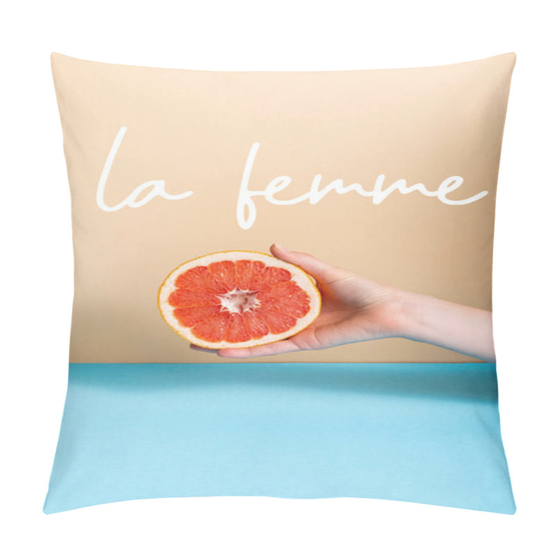 Personality  Cropped View Of Female Hand With Juicy Grapefruit Half Near La Femme Lettering On Beige And Blue  Pillow Covers