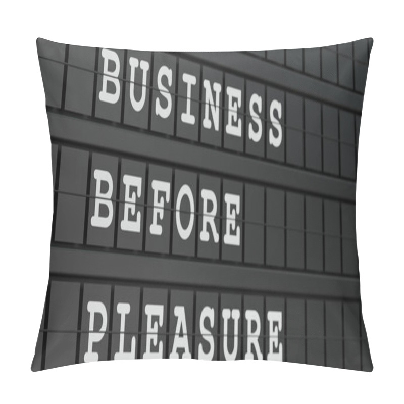 Personality  Business Before Pleasure. Black Timetable Display With White Text. Discipline, Rule, Instruction, Motivation. 3D Illustration Pillow Covers