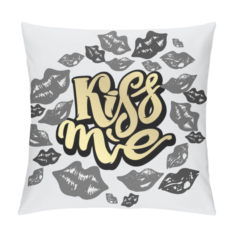 Personality  Kiss Me. Love Lettering Motivation Poster.  Pillow Covers