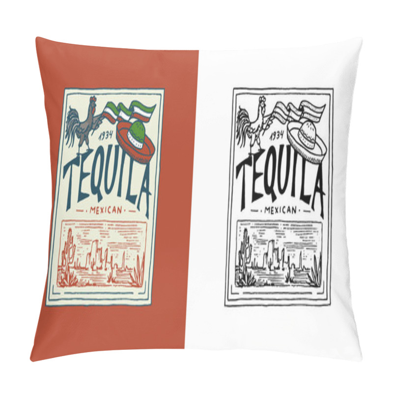 Personality  Tequila And Rooster With Mexican Hat. Label Badge. Strong Alcohol Logo With Calligraphic Element. Frame For Poster Banner. Emblem Sticker Hand Drawn Engraved Lettering For T-shirt. Pillow Covers